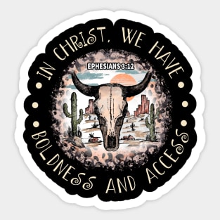In Christ, We Have Boldness And Access Desert Bull-Skull Cactus Sticker